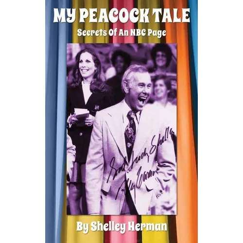 My Peacock Tale (hardback): Secrets Of An NBC Page - Hardcover