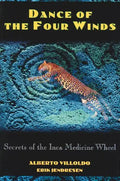 Dance of the Four Winds: Secrets of the Inca Medicine Wheel - Paperback