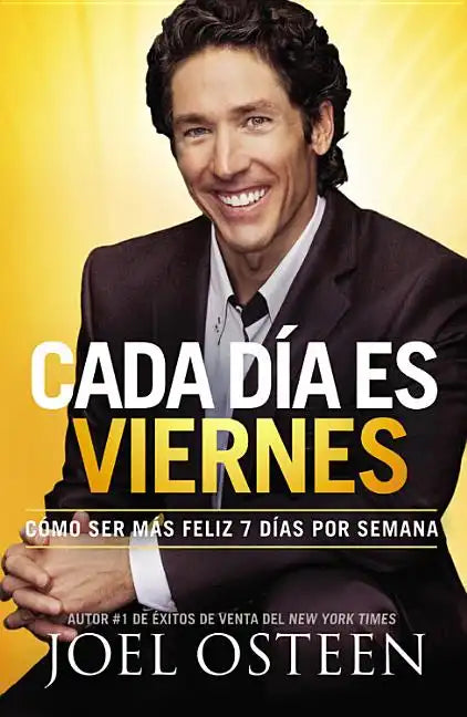 Cada Día Es Viernes: Cómo Ser Mas Feliz 7 Días Por Semana - Paperback