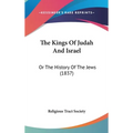 The Kings Of Judah And Israel: Or The History Of The Jews (1837) - Hardcover