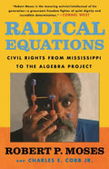 Radical Equations: Civil Rights from Mississippi to the Algebra Project - Paperback