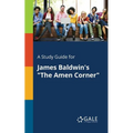 A Study Guide for James Baldwin's "The Amen Corner" - Paperback
