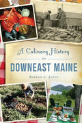 A Culinary History of Downeast Maine - Paperback