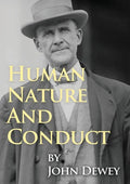 Human Nature And Conduct: An Introduction to Social Psychology, by John Dewey (1922) - Paperback
