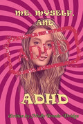 Me Myself And ADHD - Paperback