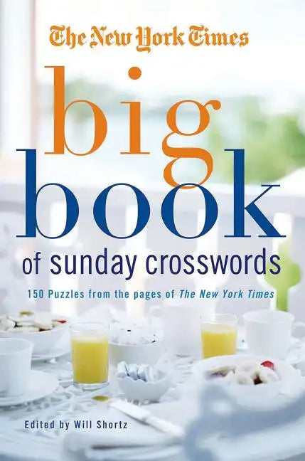 The New York Times Big Book of Sunday Crosswords: 150 Puzzles from the Pages of the New York Times - Paperback