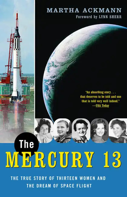 The Mercury 13: The True Story of Thirteen Women and the Dream of Space Flight - Paperback