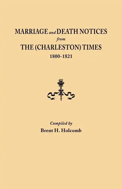Marriage and Death Notices from the (Charleston) Times, 1800-1821 - Paperback