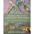 Prospecting in the Northwest Territories: 1970, A Season Remembered - Paperback