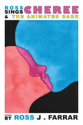 Ross Sings Cheree & the Animated Dark - Paperback