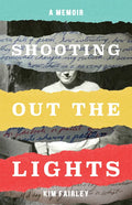 Shooting Out the Lights: A Memoir - Paperback