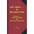 Foot Prints on the Sands of Time: A History of... South-western Virginia and North-western North Carolina - Hardcover