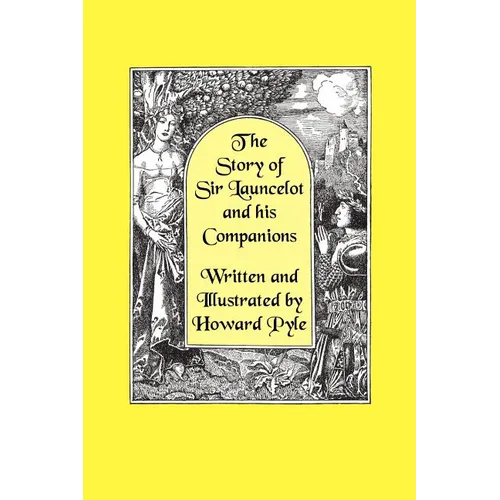 The Story of Sir Launcelot and His Companions [Illustrated by Howard Pyle] - Hardcover