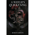 A Witch's Quickening; Or, The Awakening of Yvette: A story of witchcraft - Paperback