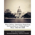 Mine Safety: Questions Regarding Enforcement at Wilberg Coal Mine: Hrd-88-30br - Paperback