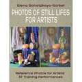 Photos of Still Lifes for Artists: Reference Photos for Artists: 37 Training Performances - Paperback