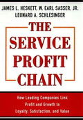 The Service Profit Chain: How Leading Companies Link Profit and Growth to Loyalty, Satisfaction, and Value - Hardcover