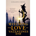 Witching For Love On Valentines Day: A Westwick Witches Paranormal Mystery - Paperback