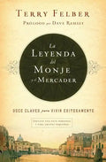 La Leyenda del Monje Y El Mercader: Doce Claves Para Vivir Exitosamente - Paperback