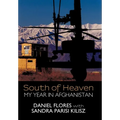 South of Heaven: My Year in Afghanistan - Hardcover