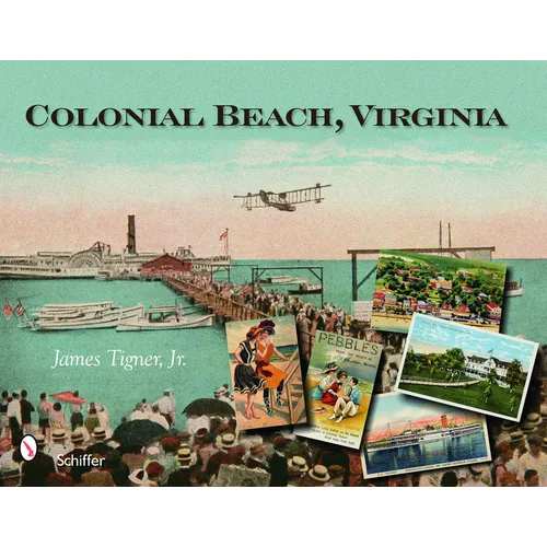 Colonial Beach, Virginia: Playground of the Potomac - Paperback