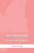 butterfly breaths: A Collection of Poems - Paperback