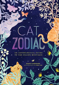 Cat Zodiac: An Astrological Guide to the Feline Mystique - Hardcover