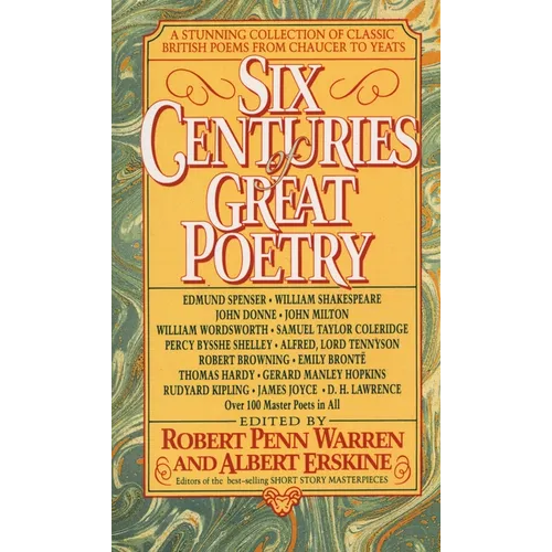 Six Centuries of Great Poetry: A Stunning Collection of Classic British Poems from Chaucer to Yeats - Paperback