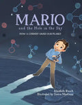 Mario and the Hole in the Sky: How a Chemist Saved Our Planet / ]Celizabeth Rusch; Illustrated by Teresa Martainez - Hardcover
