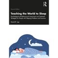 Teaching the World to Sleep: Psychological and Behavioural Assessment and Treatment Strategies for People with Sleeping Problems and Insomnia - Paperback