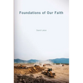 Foundations of Our Faith - Paperback