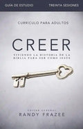Creer - Guía de Estudio: Viviendo La Historia de la Biblia Para Ser Como Jesús - Paperback