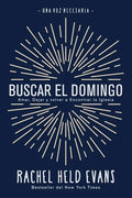 Buscar el Domingo: Amar, Dejar y volver a Encontrar la Iglesia - Paperback