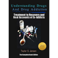 Understanding Drugs and Drug Addiction: Treatment to Recovery and Real Accounts of Ex-Addicts - Paperback