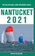 Nantucket - The Delaplaine 2021 Long Weekend Guide - Paperback