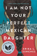 I Am Not Your Perfect Mexican Daughter - Hardcover
