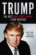 Trump: Los Mejores Consejos de Bienes Raíces Que He Recibido: 100 Expertos Comparten Sus Estrategias - Paperback