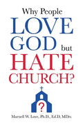 Why People Love God But Hate Church? - Paperback