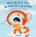 Moving Your Way to a Great Big Smile!: A Beginner's Guide to Tai Chi for Little Ones - Hardcover