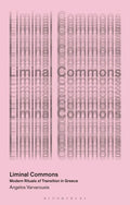 Liminal Commons: Modern Rituals of Transition in Greece - Hardcover