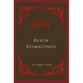 Reign Reimagined - Paperback