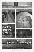 Making Ukraine Soviet: Literature and Cultural Politics under Lenin and Stalin - Paperback