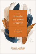 The Potential and Power of Prayer: How to Unleash the Praying Church - Hardcover