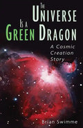 The Universe Is a Green Dragon: A Cosmic Creation Story - Paperback