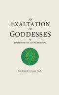 An Exaltation of Goddesses: Poems for the Divine Feminine - Paperback