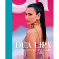 Dua Lipa: And the Clothes She Wears - Hardcover
