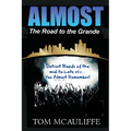 Almost - The Road to the Grande - Paperback