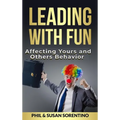 Leading With Fun: Infusing Joy and Laughter into Every Day - Hardcover