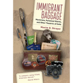 Immigrant Baggage: Morticians, Purloined Diaries, and Other Theatrics of Exile - Paperback