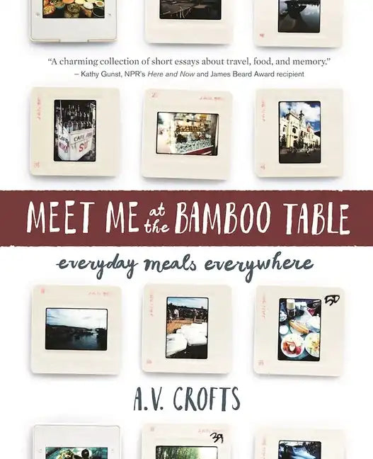 Meet Me at the Bamboo Table: Everyday Meals Everywhere - Paperback